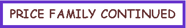 Text Box: PRICE FAMILY CONTINUED